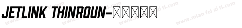 JetLink ThinRoun字体转换